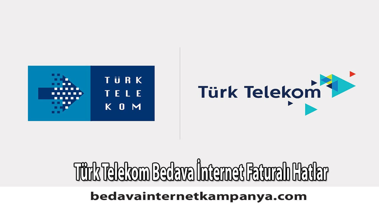 Türk Telekom Bedava İnternet Faturalı Hatlar için